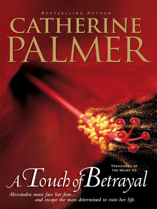 Title details for A Touch of Betrayal by Catherine Palmer - Available